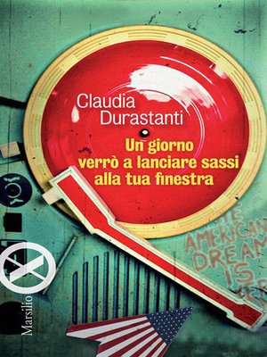 cover image of Un giorno verrò a lanciare sassi alla tua finestra